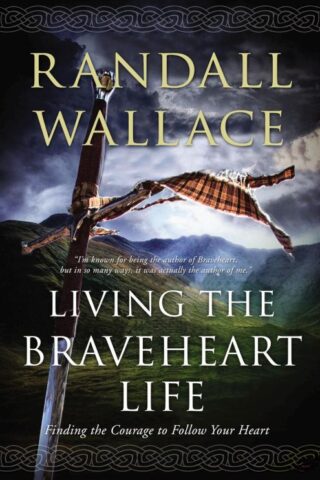 9780718031473 Living The Braveheart Life