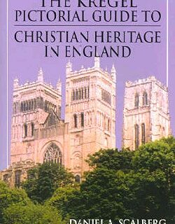 9780825436635 Kregel Pictorial Guide To Christian Heritage In England