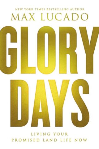 9780849948497 Glory Days : Living Your Promised Land Life Now