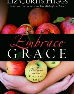 9781400072187 Embrace Grace : Welcome To The Forgiven Life