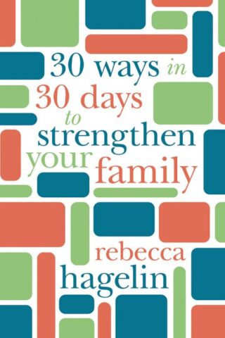9781434710376 30 Ways In 30 Days To Strengthen Your Family