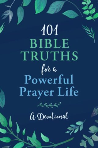 9781634090353 101 Bible Truths For A Powerful Prayer Life