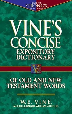 9781418501518 Vines Concise Expository Dictionary Of Old And New Testament Words Super Sa
